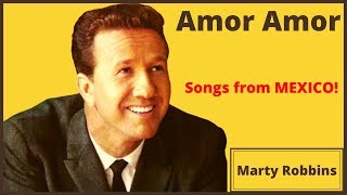 AMOR AMOR # 2 Marty Robbins sings Songs from Mexico (Amor Amor, Maria Elena, Marquita Linda)