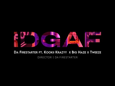 BANGER ALERT! Hip Hop Music Video - Da Firestarter ft. Kookii Krazyy, Big Haze & Tweeze "IDGAF"