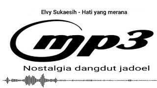 Download lagu Elvy sukaesih - Hati Yang Merana mp3