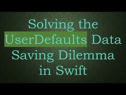 Solving the UserDefaults Data Saving Dilemma in Swift