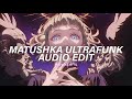 Matushka Ultrafunk Slowed Best Part Satirin Funk Demon Evo Edit Audio