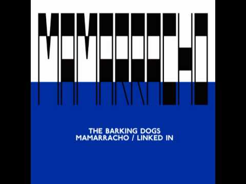 The Barking Dogs feat. Marcelo Burlon - Mamarracho