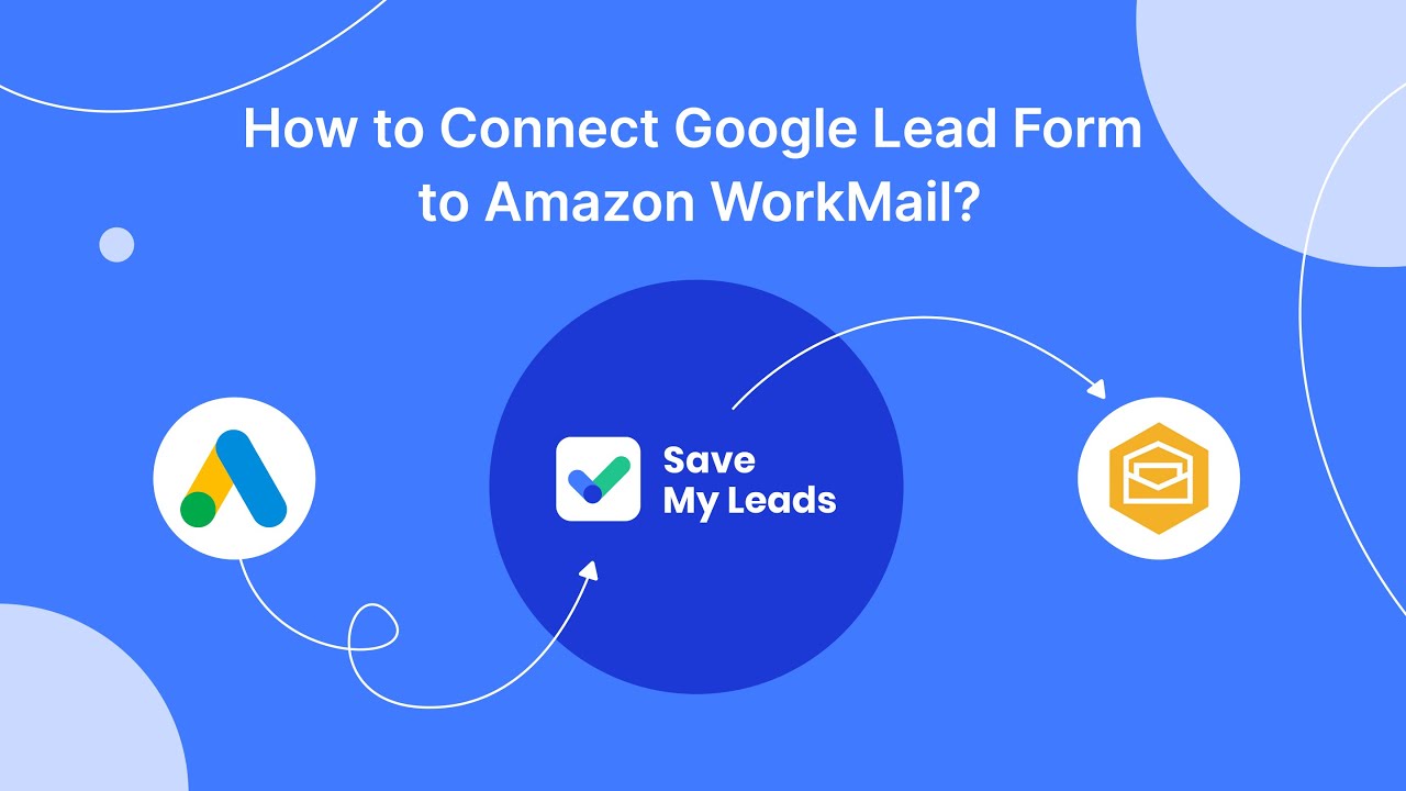 How to Connect Google Lead Form to Amazon Workmail