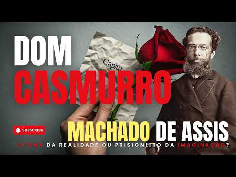 Dom Casmurro, de Machado de Assis e o nosso clássico dilema moral