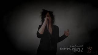 the GazettE - DRIPPING INSANITY (Vocal Cover)