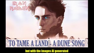 IRON MAIDEN - To Tame a Land music video - a DUNE song - but the lyrics are AI generated images