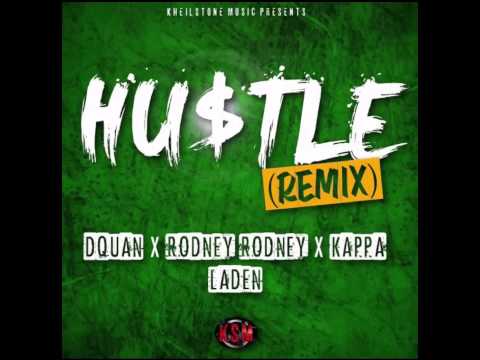 DQUAN - HUSTLE (REMIX) ft RODNEY RODNEY x KAPPA x LADEN