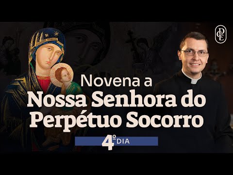 4º dia - Novena a Nossa Senhora do Perpétuo Socorro
