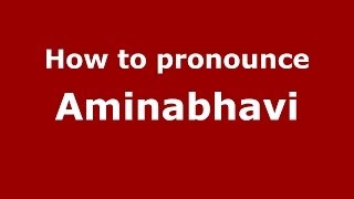 How to pronounce Aminabhavi