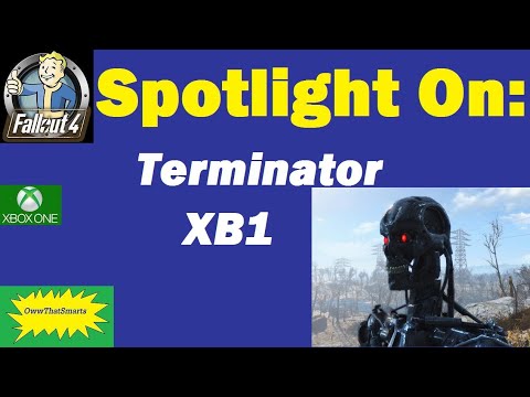 Fallout 4 (mods) - Spotlight On: Terminator XB1