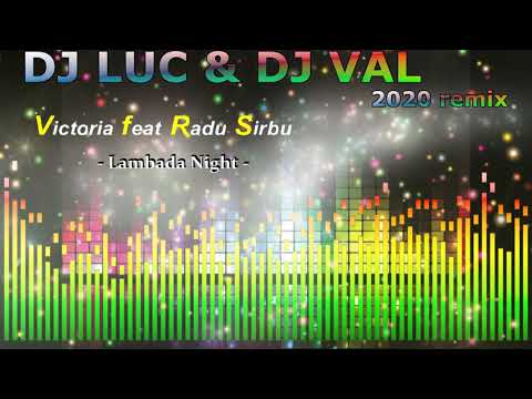 Victoria feat. Radu Sirbu - Lambada Night (DJ LUC&DJ VAL remix 2020)