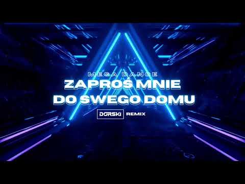 Mega Dance - Zaproś Mnie Do Swego Domu (Dorski Remix) 2024