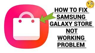 How To Fix Samsung Galaxy Store 'Not Working' Problem || Tech Issues Solutions