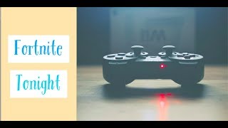 Fortnite Tonight # 1