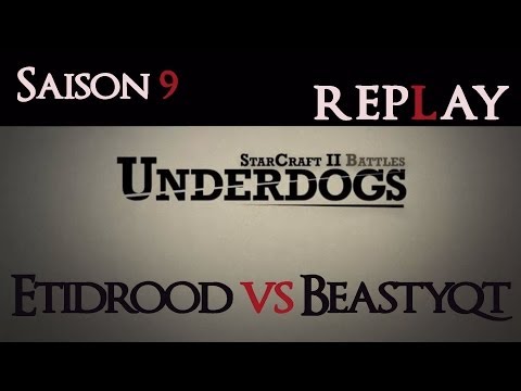[S09E05] UnderDogs du 16/06/2014 - Replay - Etidrood vs Beastyqt