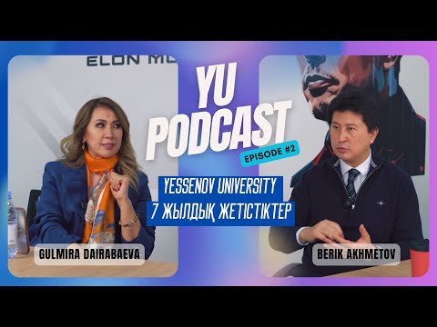 YU Podcast: Gulmira Dairabayeva and Berik Akhmetov on 7 Years of Yessenov University Achievements
