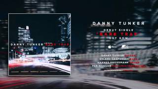 Danny Tunker -  Bare Trap