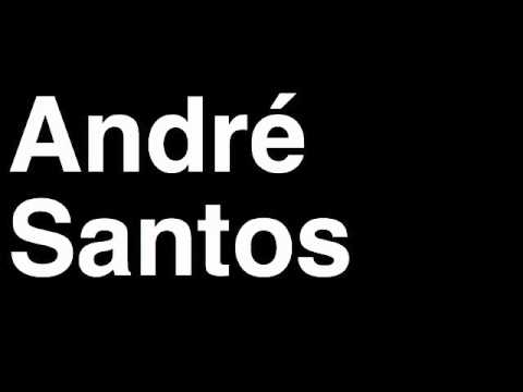 How to Pronounce Andre Santos Arsenal FC Football Futbol Goal Penalty Kick Yellow Red Card Injury