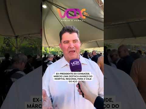 🏥 MÁRCIO LIMA DESTACA HOSPITAL REGIONAL COMO MARCO PARA A SAÚDE DO VALE DO AÇO