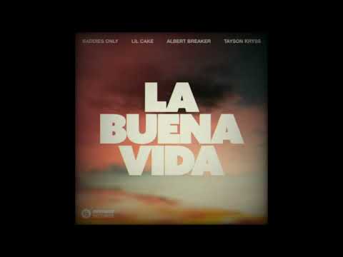 BADDIES ONLY, Lil Cake, Albert Breaker feat. Tayson Kryss - La Buena Vida (Extended Mix)