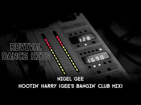 Nigel Gee - Hootin' Harry (Gee's Bangin' Club Mix) [HQ]