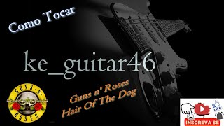 Aprenda a tocar Hair of the Dog - Guns n' Roses (cover) lesson/ tutorial/ How to play
