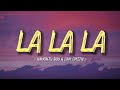 La La La - Naughty Boy & Sam Smith (Lyrics/lyric video)