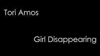 Tori Amos - Girl Disappearing (lyrics)