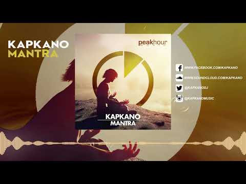Kapkano - Mantra [Peak Hour Music]