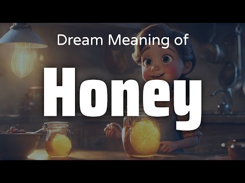 Honey Dream Meaning & Symbolism | Interpretation Psychology