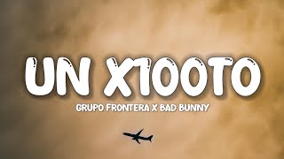 Grupo Frontera x Bad Bunny - UN X100TO (Letra/Lyrics)