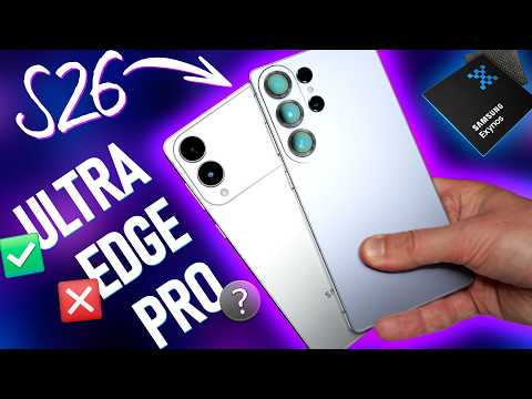 Galaxy S26 Ultra/Pro/Edge: Samsung's BIG shake-up