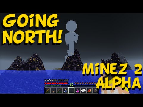 MineZ 2 Alpha Testing! GOING NORTH!