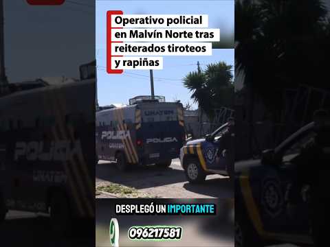 Operativo policial en Malvín Norte tras reiterados tiroteos y rapiñas
