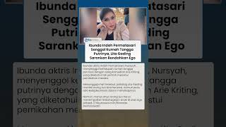 Ibunda Indah Permatasari Senggol Rumah Tangga Putrinya, Lita Gading Sarankan Rendahkan Ego