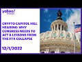 Crypto Capitol Hill hearing: Why Congress needs to ACT - Lessons from the FTX collapse