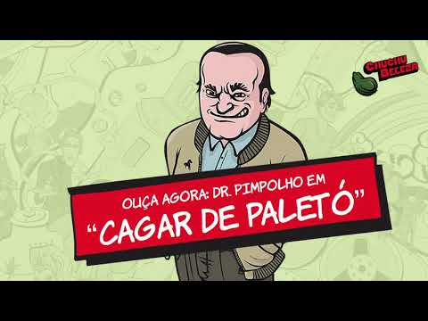 Dr. Pimpolho - Cagar de Paletó