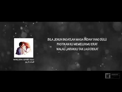 nEaR - "memelukmu seperti dulu" ft Jay (Lyric Video)