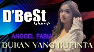 Download lagu BUKAN YANG KUPINTA - ANGEL FARIA - D'BeSt Group tangerang kota mp3