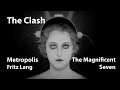 The Clash The Magnificent Seven 1980 Metropolis 1927 Fritz Lang