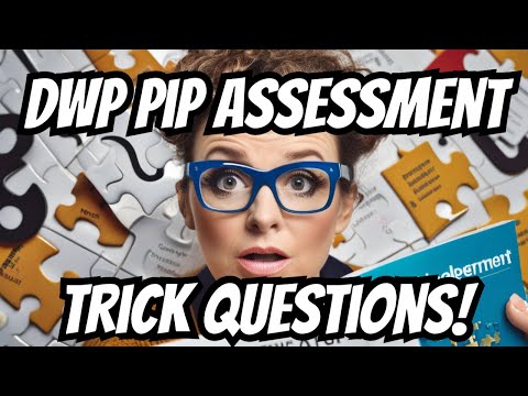 DWP Trick Questions in your PIP Assessment !