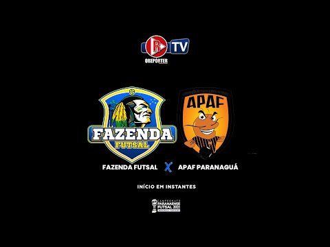 FAZENDA FUTSAL x APAF PARANAGUA (SERIE PRATA CAMPEONATO PARANAENSE DE FUTSAL)