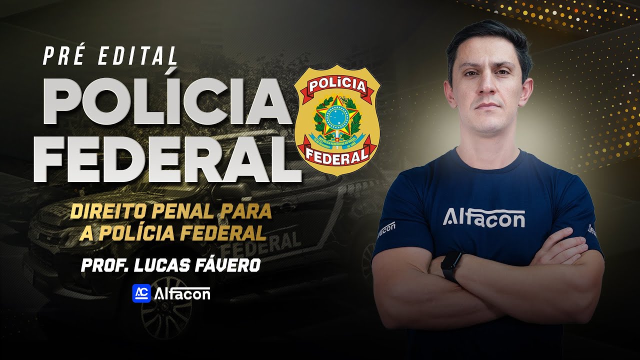 Pré- Edital PF | D. Penal: Teoria do Crime com Fávero - AlfaCon