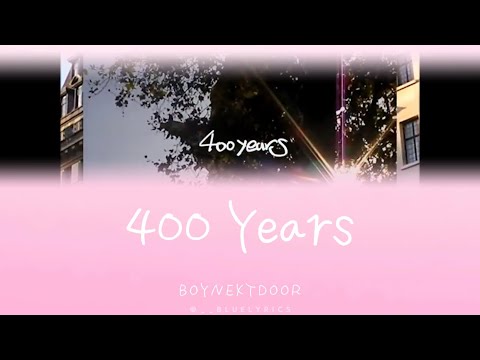 400 Years - BOYNEXTDOOR (보이넥스트도어)【日本語字幕/カナルビ/歌詞/パート割】