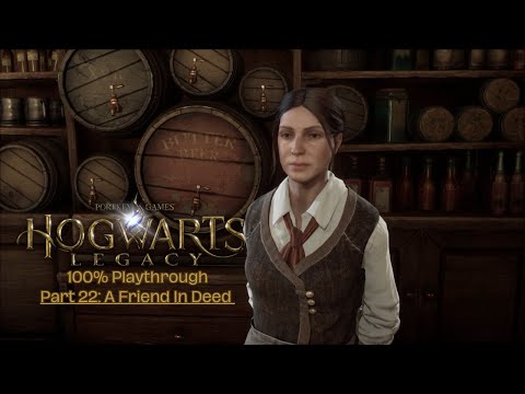 Hogwarts Legacy 100% Playthrough - Part 22 - A Friend In Deed (NO COMMENTARY)