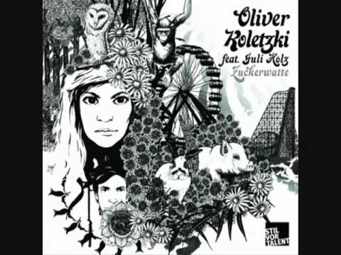 Oliver Koletzki feat Juli Holz - Zuckerwatte