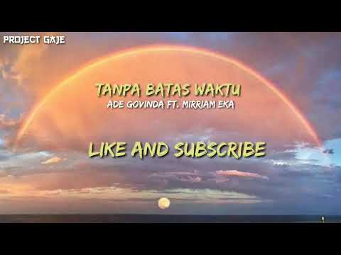 Lirik lagu Tanpa Batas Waktu; Ade Govinda ft. Mirriam Eka ( Project Gaje )