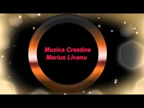 MARIUS LIVANU - 2 ore de muzica crestina