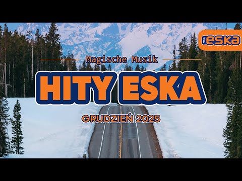 Eska Hity Grudzień 2025 🎧 Radio Eska Winter Mix – Najlepsze Hity Vol.16