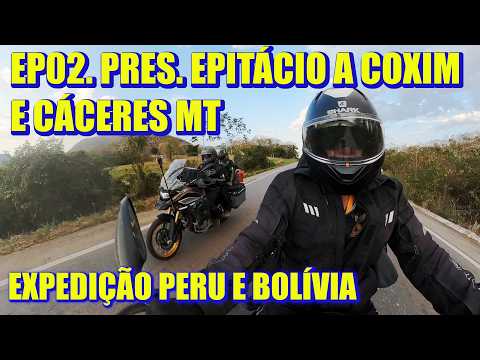 EP02. PRESIDENTE EPITÁCIO SP A COXIM MS E CÁCERES MT - EXPEDIÇÃO PERU E BOLÍVIA